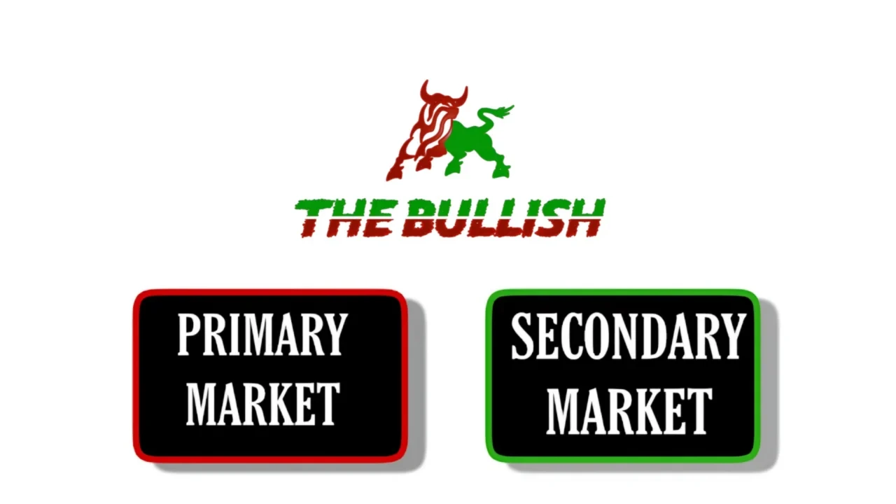 Understanding Primary Market & Secondary Market